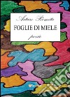 Foglie di miele. E-book. Formato PDF ebook