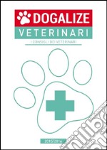 Dogalize Veterinari. I consigli dei veterinari. E-book. Formato EPUB ebook