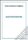 Raccontasogni. E-book. Formato PDF ebook di Franco Emanuele Carigliano