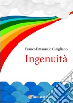 Ingenuità. E-book. Formato PDF ebook