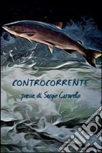 Controcorrente. E-book. Formato PDF ebook