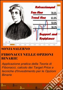 Fibonacci nelle opzioni binarie. E-book. Formato EPUB ebook di Sonia Salerno