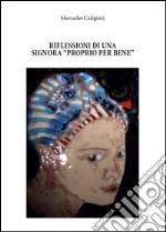 Riflessioni di una signora 'proprio per bene'. E-book. Formato PDF ebook