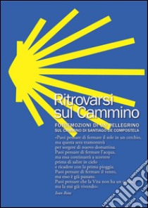 Ritrovarsi sul cammino. E-book. Formato EPUB ebook di Ivan Rota