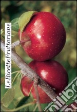 Le ricette fruttariane. E-book. Formato EPUB ebook