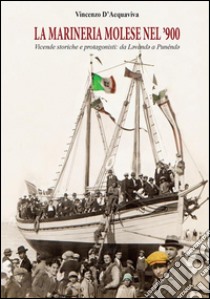 La marineria molese nel '900. E-book. Formato PDF ebook di Vincenzo D'Acquaviva