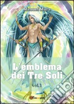 L'emblema dei Tre Soli vol.1. E-book. Formato EPUB ebook