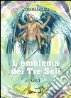 L'emblema dei Tre Soli vol.1. E-book. Formato EPUB ebook di Manuel Mura