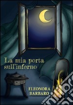 La mia porta sull'inferno. E-book. Formato PDF ebook