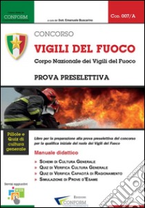 007/A | Concorso Vigili del Fuoco (Prova Preselettiva). E-book. Formato PDF ebook di Edizioni Conform