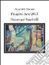 Progetto Arte 2015 - Francesco Sandrelli. E-book. Formato PDF ebook di Alessandro Costanza