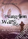 Evangelion Wars - La leggenda della Regina Oscura. E-book. Formato PDF ebook di Manuel Mura