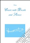 Create with breath and silence. E-book. Formato PDF ebook