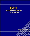 C++ functions and tutorial. E-book. Formato EPUB ebook