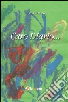 Caro diario.... E-book. Formato PDF ebook di Elena Darico