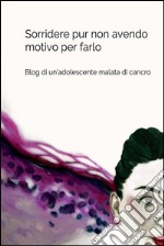 Sorridere pur non avendo motivo per farlo. E-book. Formato PDF ebook