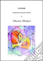 Autismo. Comprendere la persona autistica. E-book. Formato PDF ebook