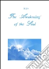 The 'Awakening' of the Soul. E-book. Formato PDF ebook di Satya