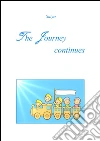 The journey continues. E-book. Formato PDF ebook di Satya