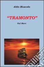 'Tramonto' sul mare. E-book. Formato PDF