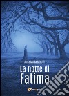 La notte di Fatima. E-book. Formato EPUB ebook di Anna Maria Miccoli