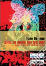 Zitta, in nome del tuo Dio!. E-book. Formato EPUB ebook