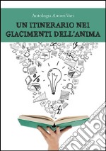 Un itinerario nei giacimenti dell'anima. E-book. Formato EPUB ebook