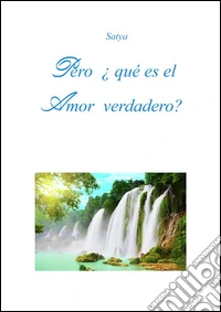 Pero ¿qué es el amor verdadero?. E-book. Formato PDF ebook
