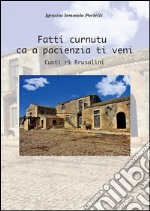 Fatti curnutu ca a pacienza ti veni. Testo italiano e siciliano. E-book. Formato PDF