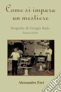 Come si impara un mestiere. E-book. Formato EPUB ebook di Giorgio Rado