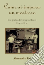 Come si impara un mestiere. E-book. Formato EPUB