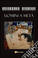 Uomini a metà. E-book. Formato PDF ebook