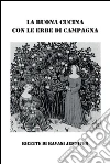 La buona cucina con le erbe di campagna. E-book. Formato PDF ebook di Jennifer Ravasi