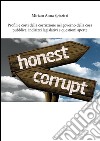 Profili e costi della corruzione nel governo della cosa pubblica: indirizzi legislativi e questioni aperte. E-book. Formato PDF ebook
