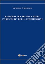 Rapporti tra Stato e Chiesa. L'articolo 7 della Costituzione. E-book. Formato EPUB ebook