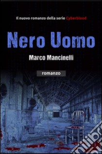 Nero uomo. E-book. Formato EPUB ebook di Marco Mancinelli