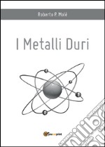 I metalli duri. E-book. Formato PDF ebook