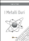 I metalli duri. E-book. Formato PDF ebook