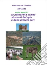 Lupi e Agnelli 3 - La Pastorella Scalza. Storia di Baingiu e della piccola Lori. E-book. Formato PDF ebook