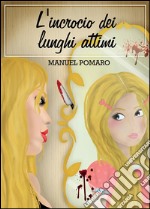 L'incrocio dei lunghi attimi. E-book. Formato PDF ebook