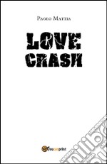 Love crash. E-book. Formato EPUB ebook