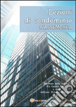 Lezioni di condominio. L'assemblea. E-book. Formato PDF ebook