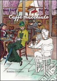 Caffè macchiato. E-book. Formato EPUB ebook