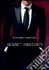 Segreti indecenti. E-book. Formato PDF ebook