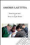 Amoris Laetitia. Un commento. E-book. Formato PDF ebook di Ettore Lomaglio Silvestri