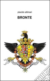 Bronte. E-book. Formato EPUB ebook di Placido Altimari