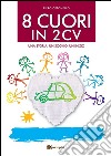 8 cuori in 2cv  Una storia, un sogno, un inizio.. E-book. Formato PDF ebook di Piero Ottonello