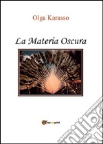 La materia oscura. E-book. Formato PDF ebook