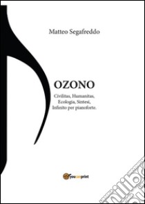 OZONO per pianoforte. E-book. Formato PDF ebook di Matteo Segafreddo