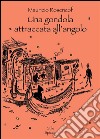 Una gondola attraccata all'angolo. E-book. Formato PDF ebook di Mauricio Rosencof